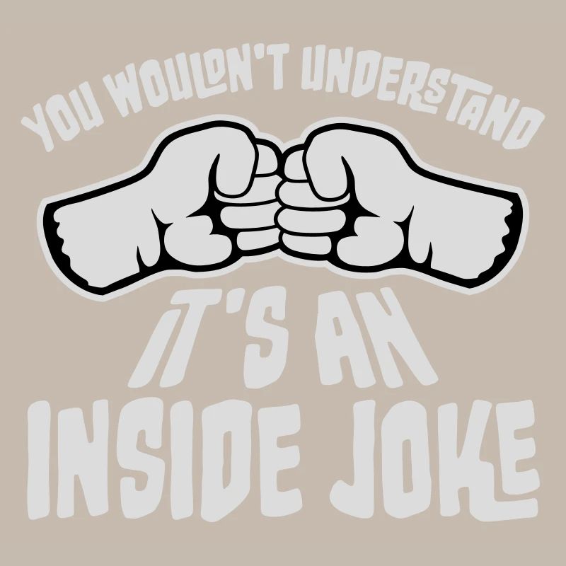 Vous ne comprendriez pas que c’est une blague interne