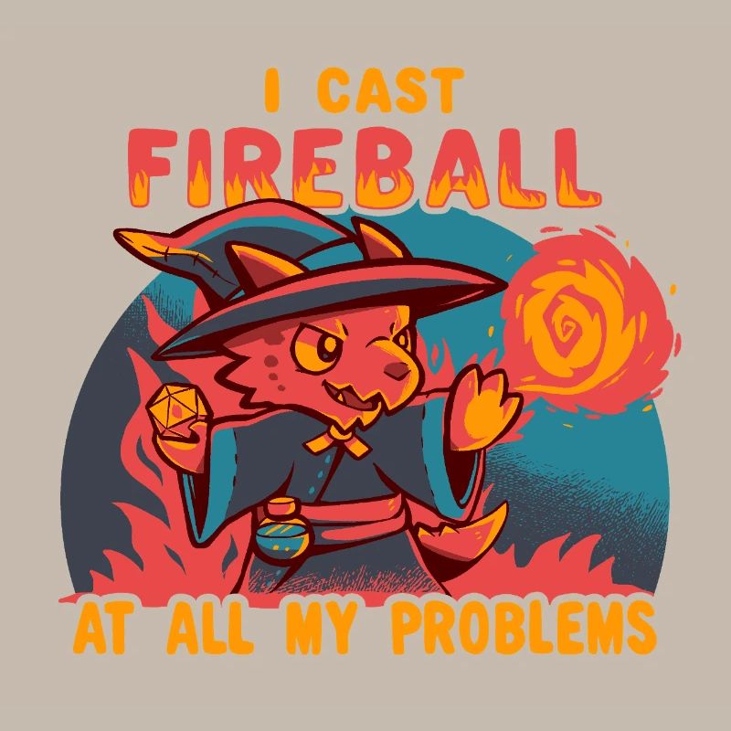 I Cast Fireball at all my problems