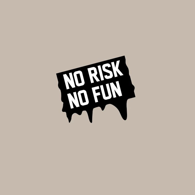 "No Risk No Fun" motto gift idea