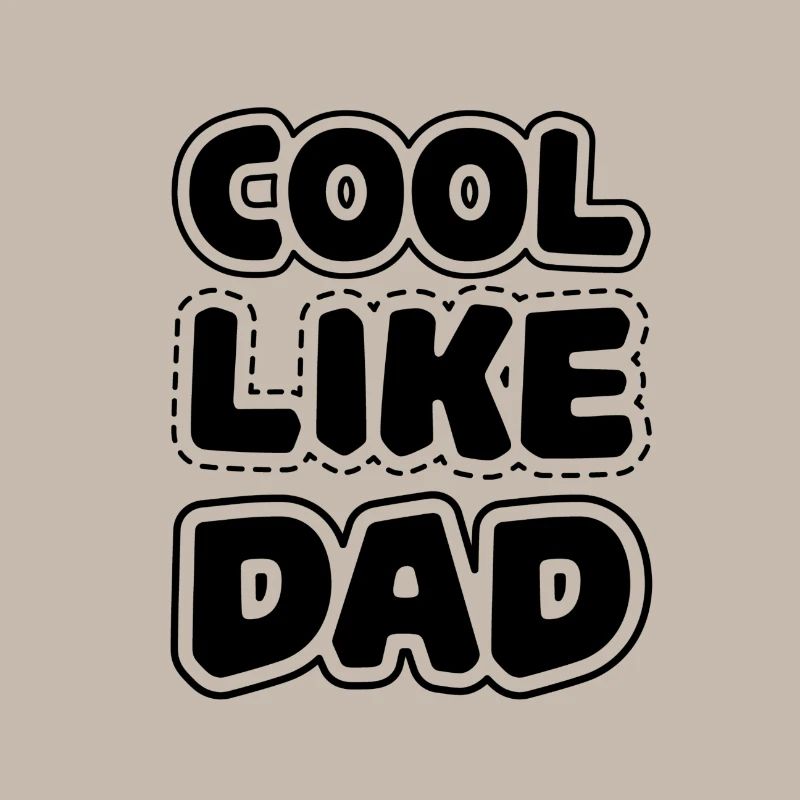 Cool like Dad Cool wie Papa Vater Papi Daddy