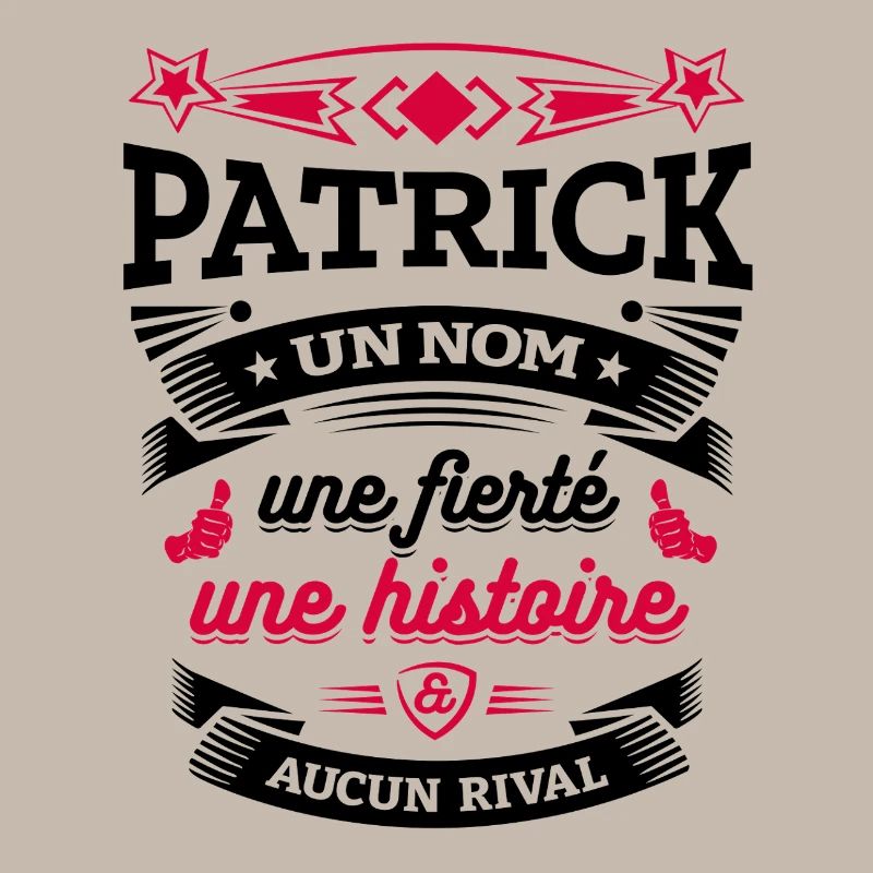 PATRICK UN NOM UNE FIERTÉ AUCUN RIVAL