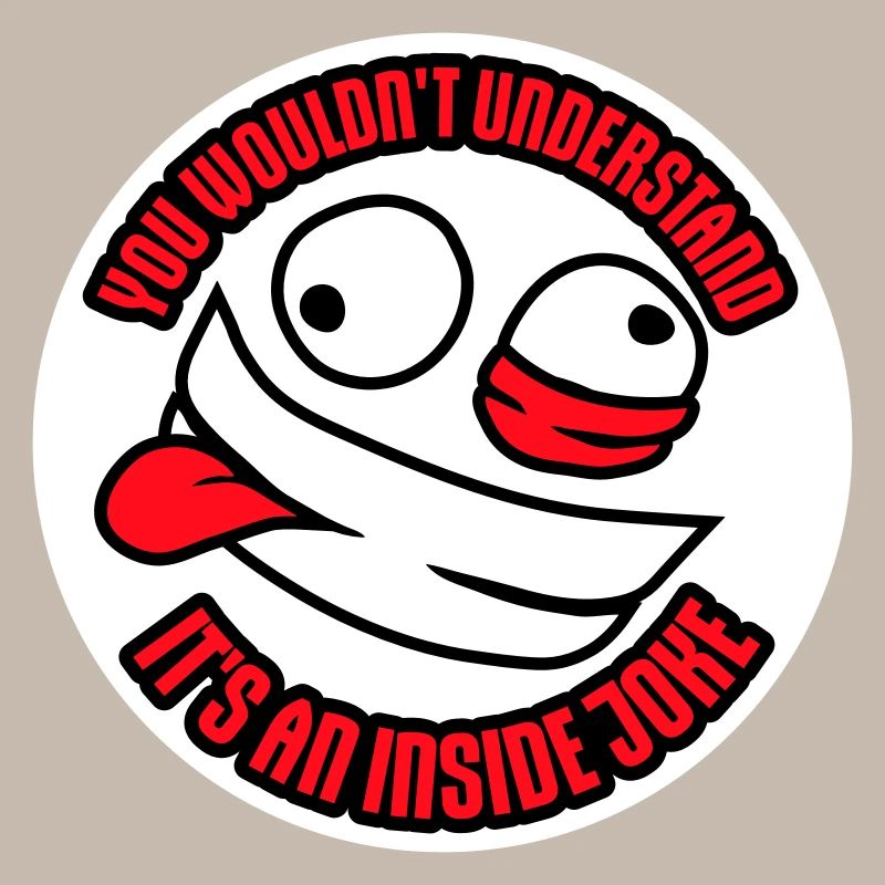 Vous ne comprendriez pas que c’est une blague d’initié