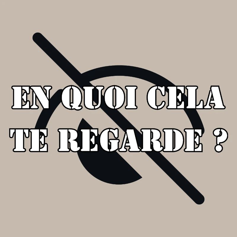 EN QUOI CELA TE REGARDE ?
