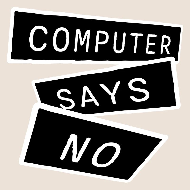 Computer Says No Funny Programmer Nerd Technique
