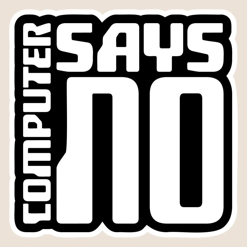 Computer Says No Funny Programmer Nerd Technique