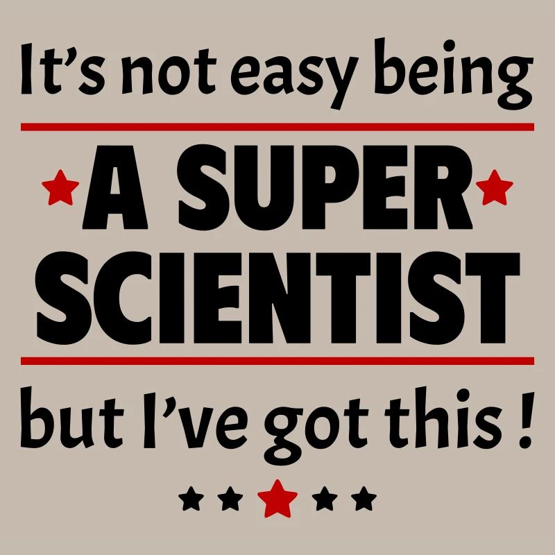 Es ist nicht einfach, ein super Wissenschaftler