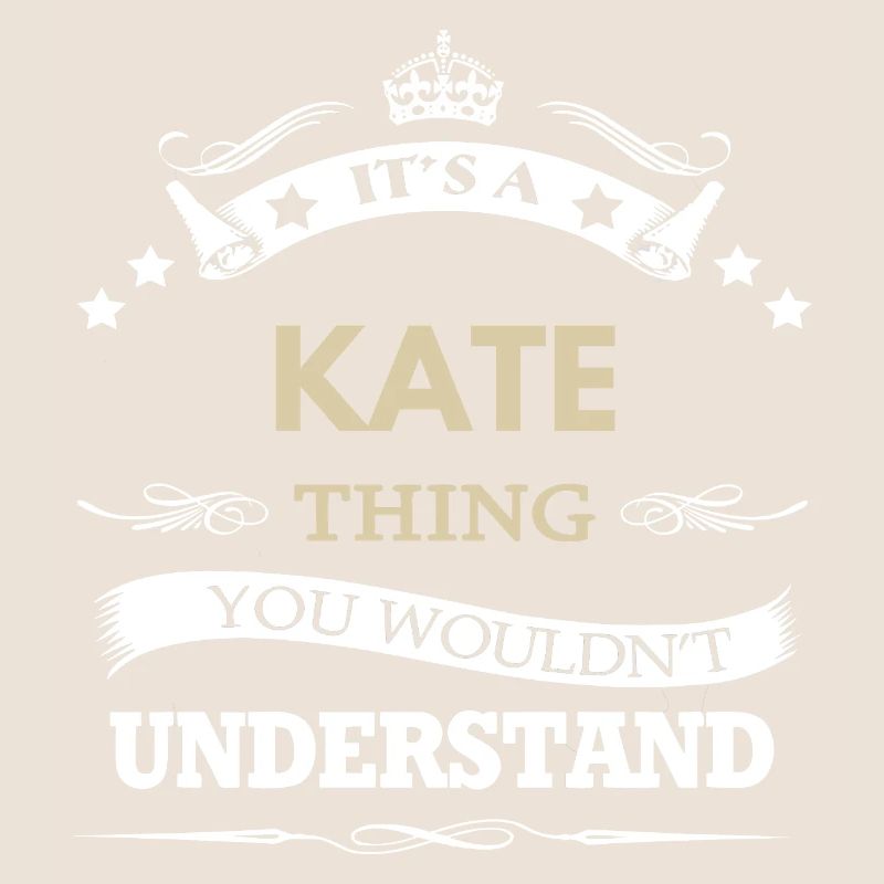 C’est une chose de Kate que tu ne comprendrais pas drôle.