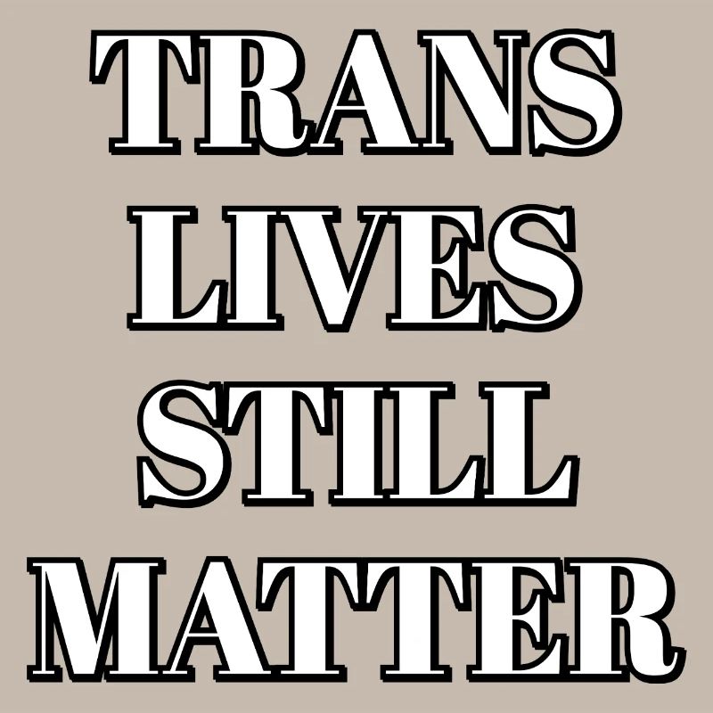 Trans-Leben sind immer noch wichtig