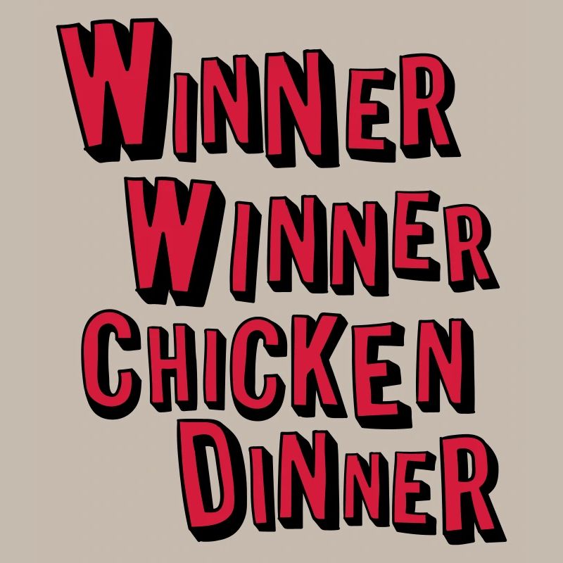 winner winner chicken dinner