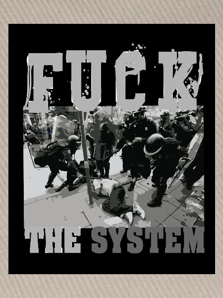 FUCK THE SYSTEM