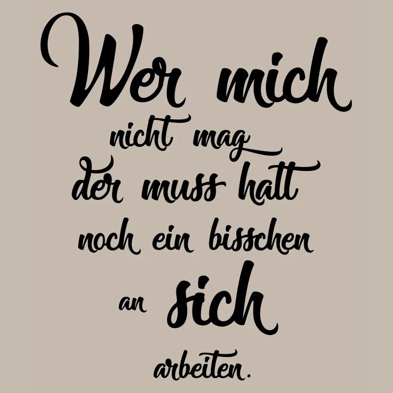 Wer mich nicht mag der muss halt noch ein bisschen