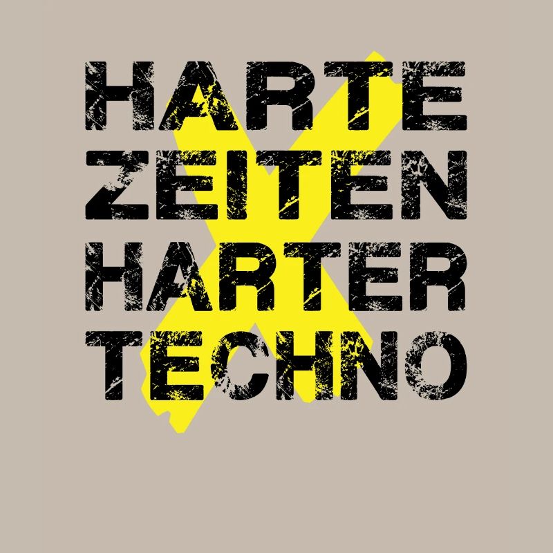 Harte Zeiten Harter Techno