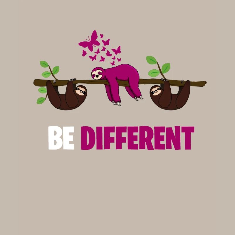 BE DIFFERENT be different Sloth Sloth Design