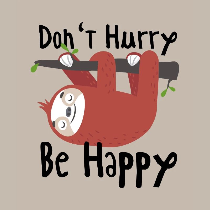 Dont Hurry Be Happy