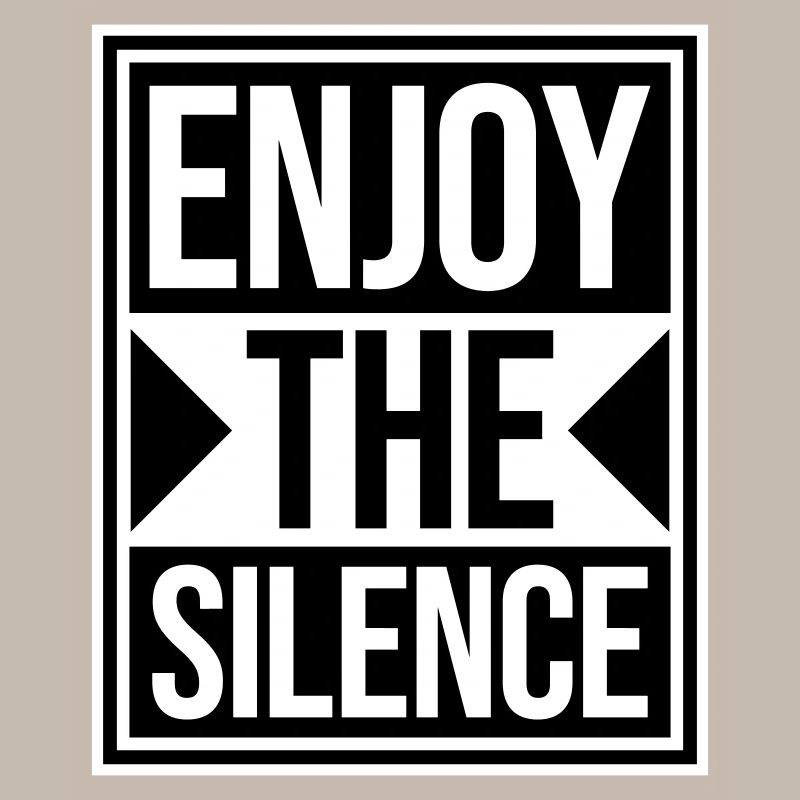 Enjoy The Silence Spruch Ruhe Stille Introvertiert