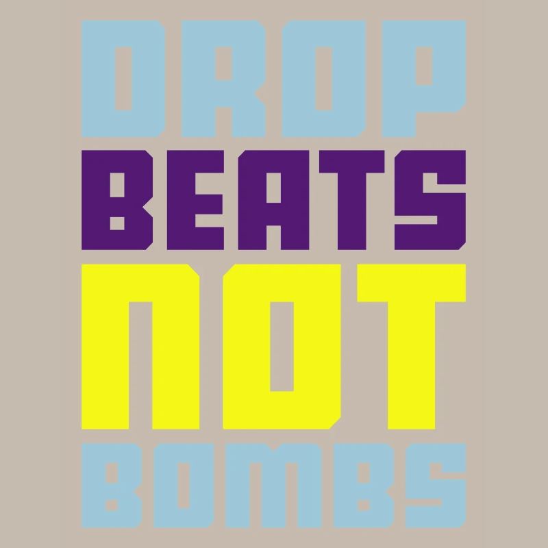 drop beats not bombs
