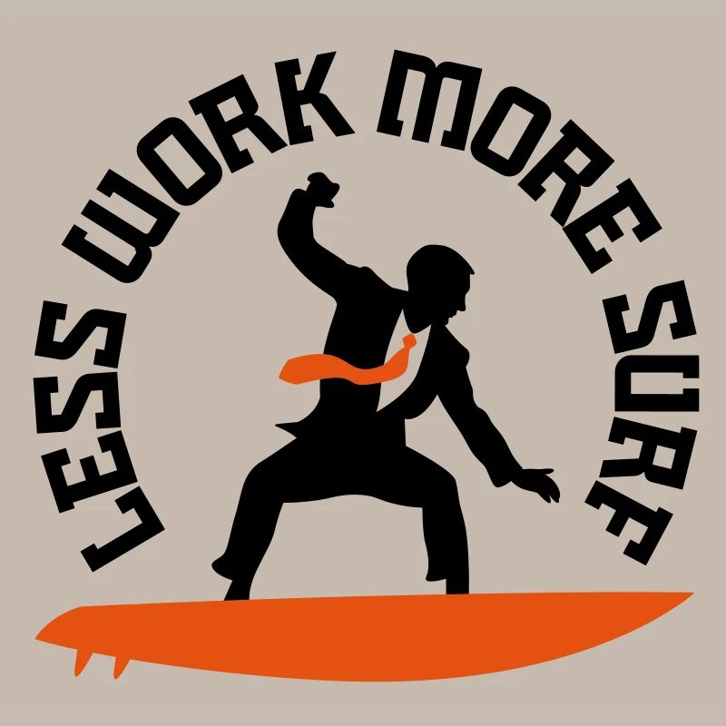 Moins de travail, surf plus ...