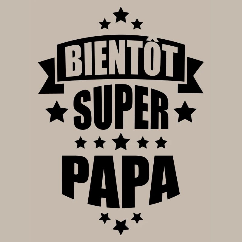 bientôt super papa