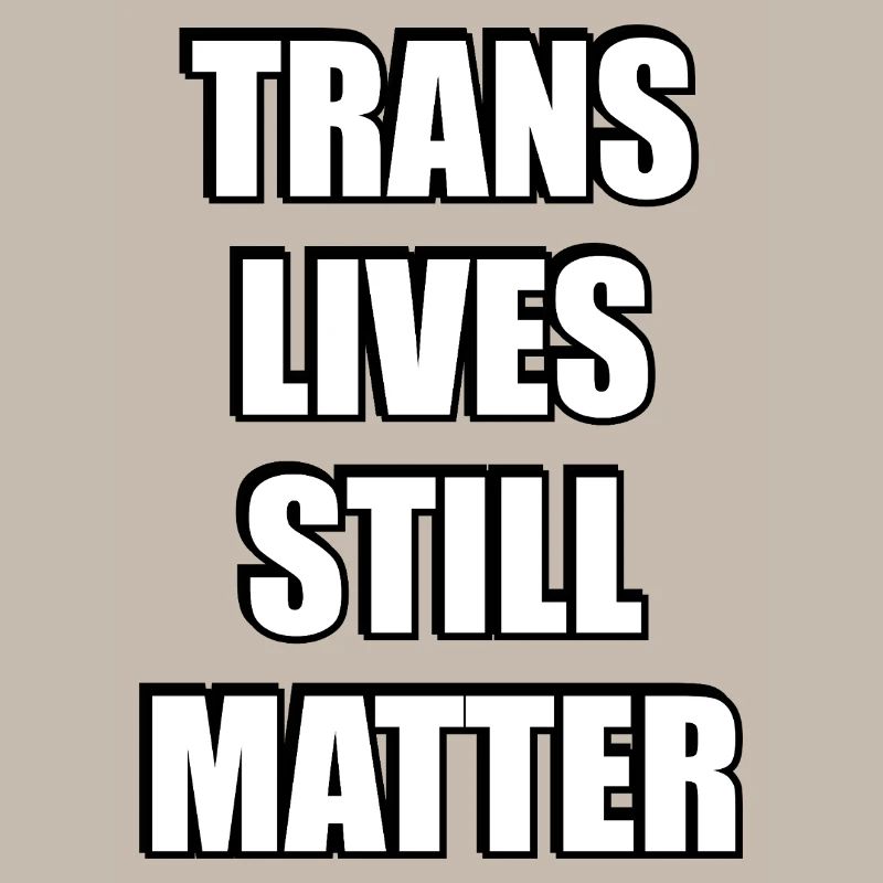 Trans-Leben sind immer noch wichtig