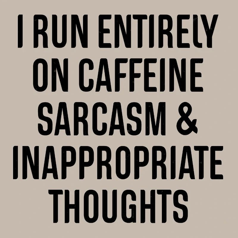 Coffee Caffeine Sarcasm Caffeine Saying Proverbs