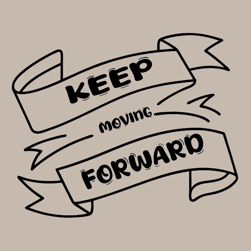 Keep Moving Forward