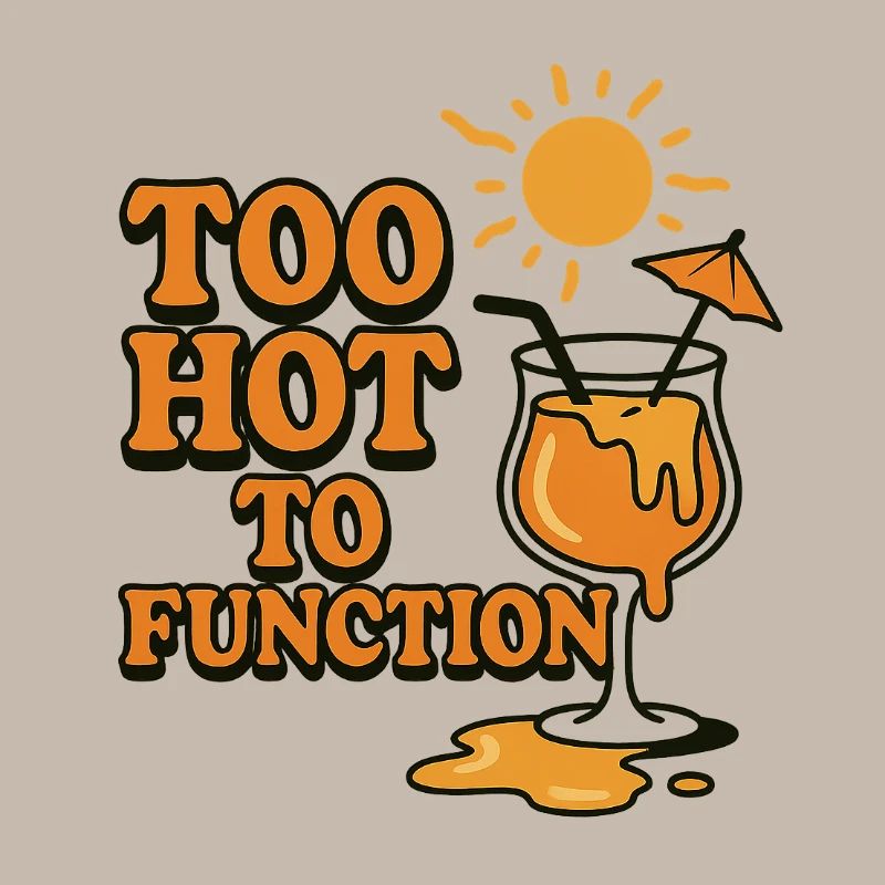 Too Hot to Function