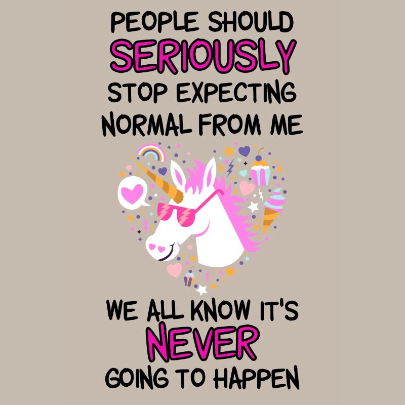 People should stop expecting normal from me