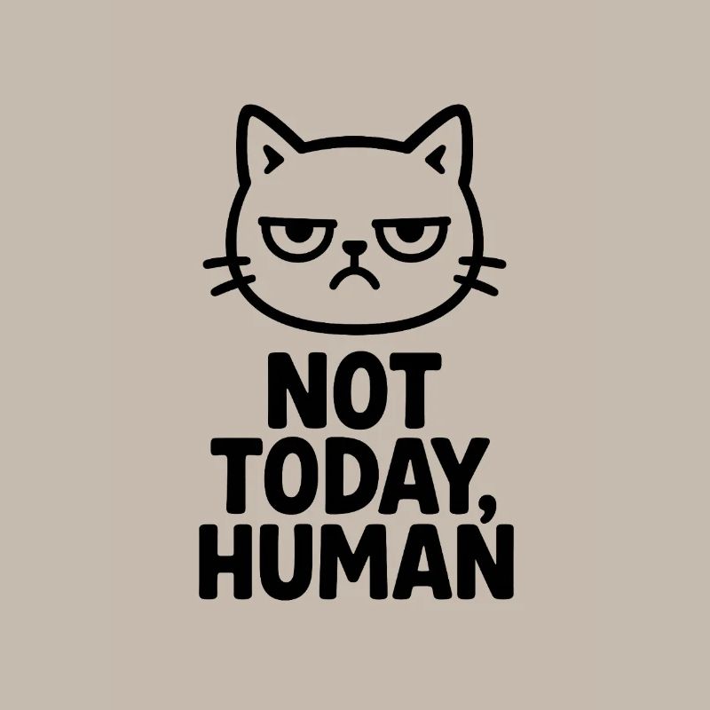 Not today, Human