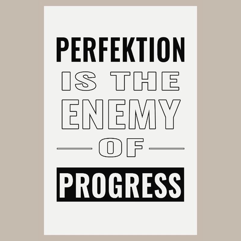 La perfection est l’ennemie du progrès
