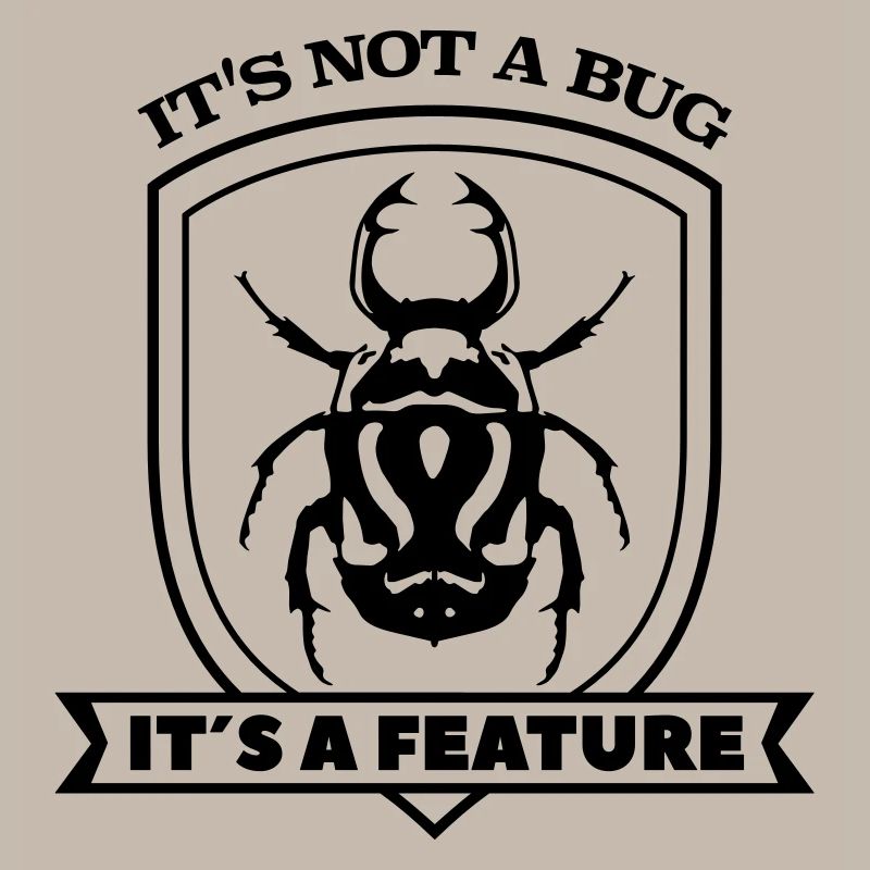 it not a bug it´s a feature Spruch Sprüche code