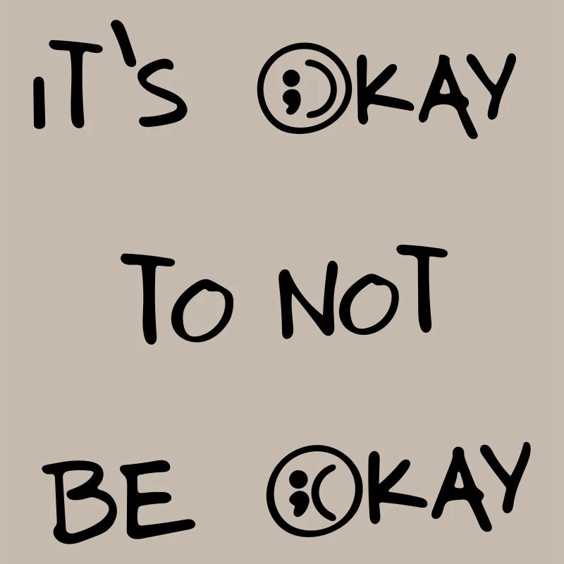 it's okay to not be okay