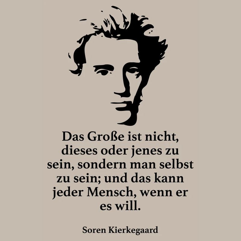 Kierkegaard: Das Große ist nicht, dieses oder jen
