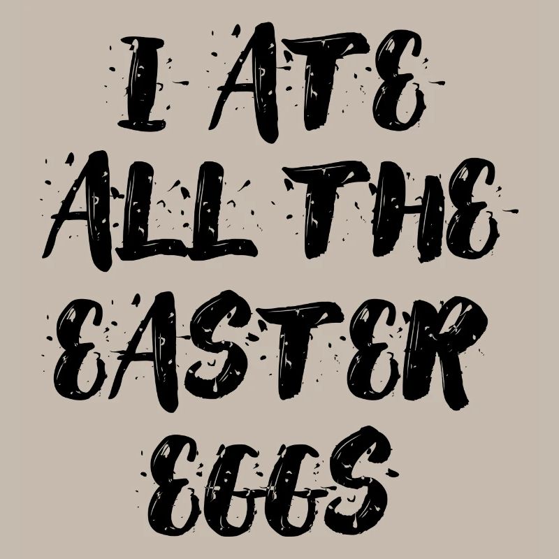 I ate all the easter eggs Typography