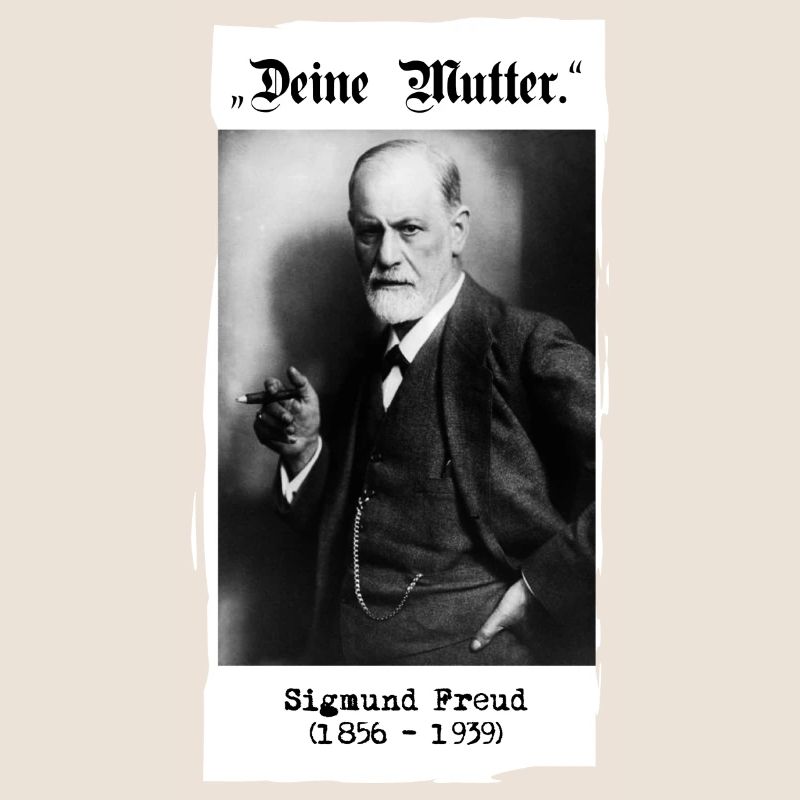 Sigmund Freud - "Ta mère".