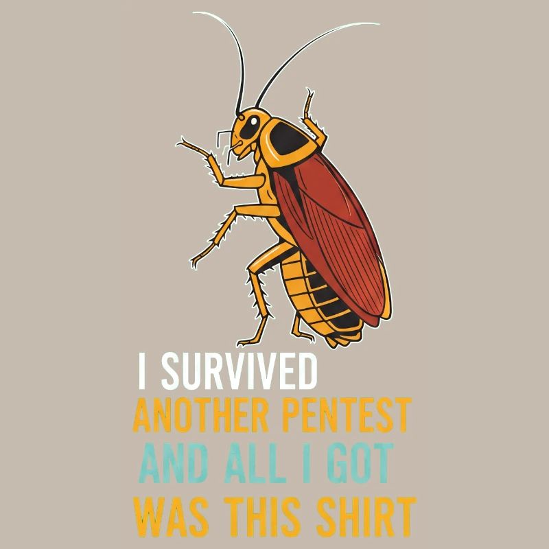 I Survived Another Pentest Cockroach