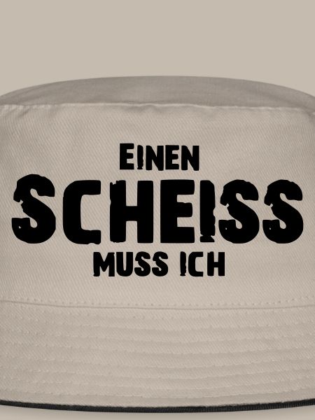 Einen Scheiss muss ich