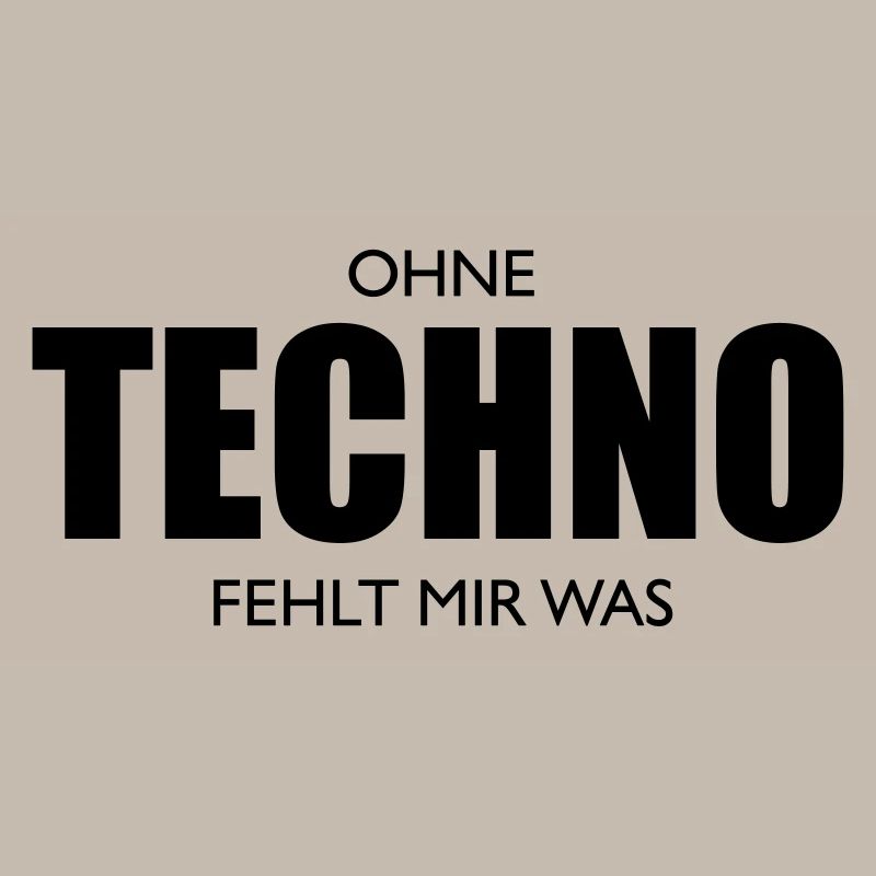 Ohne Techno fehlt dir was