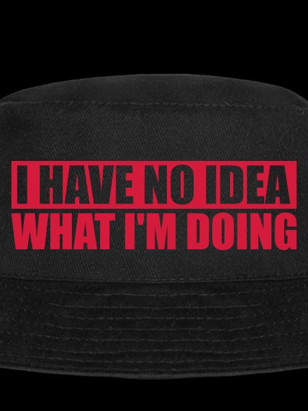 I Have No Idea