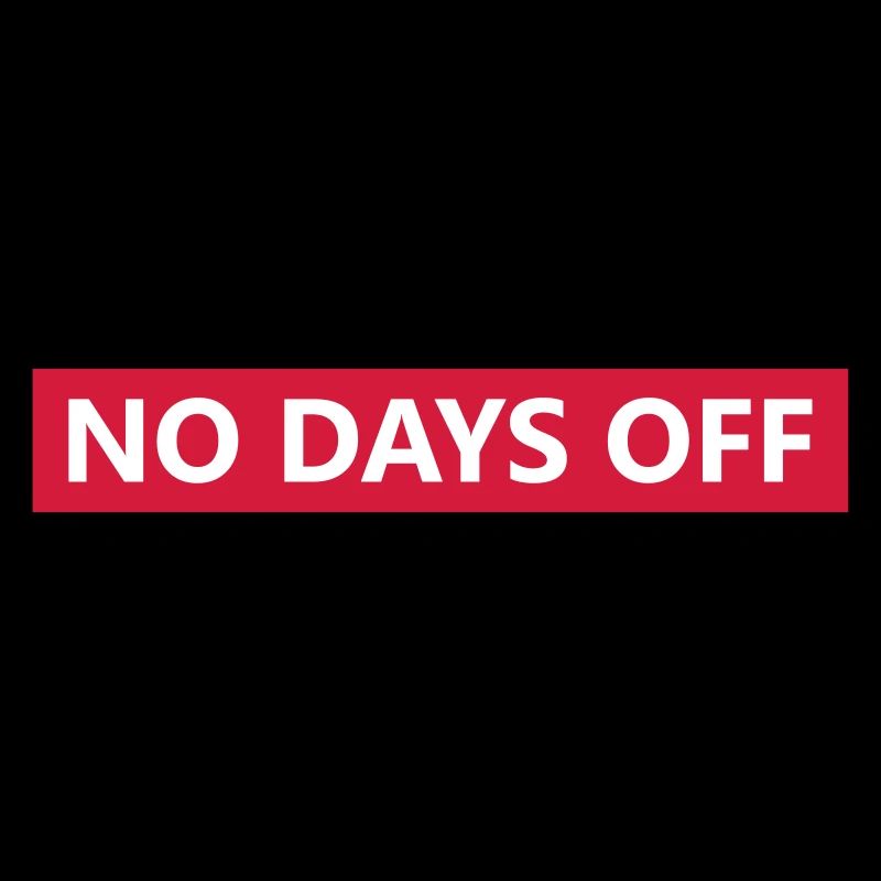 no days off
