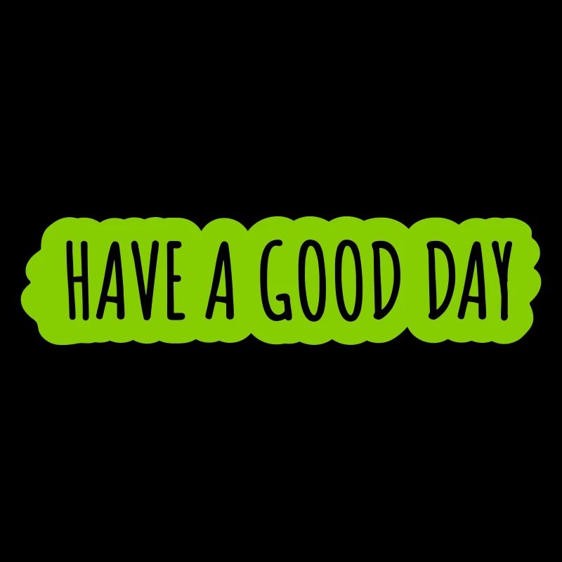 have a good day