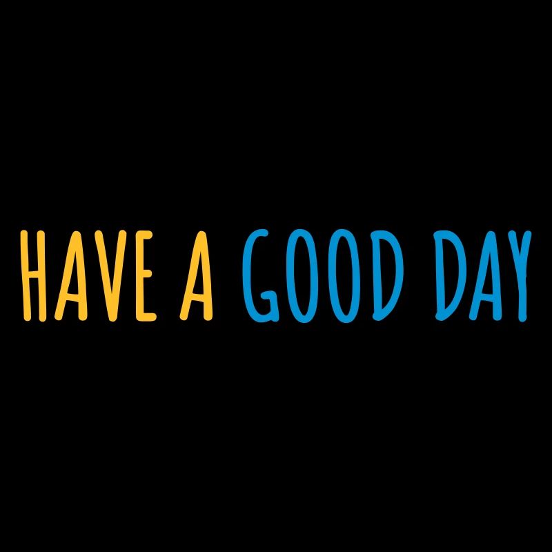 have a good day