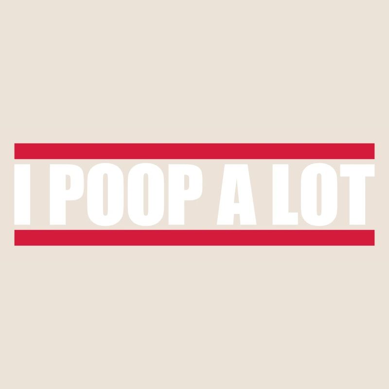 Je fais beaucoup caca