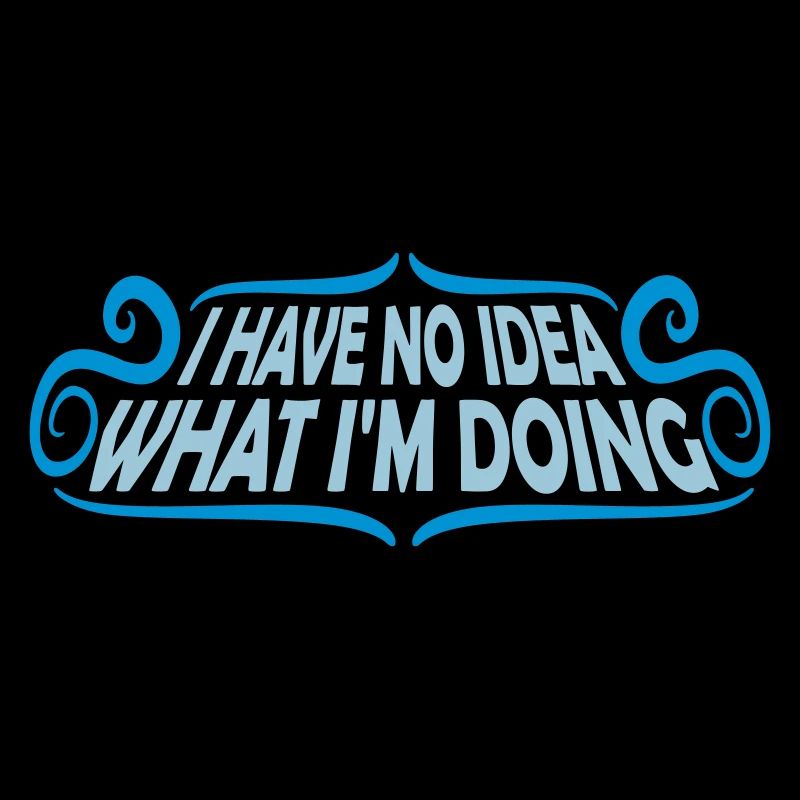 I Have No Idea