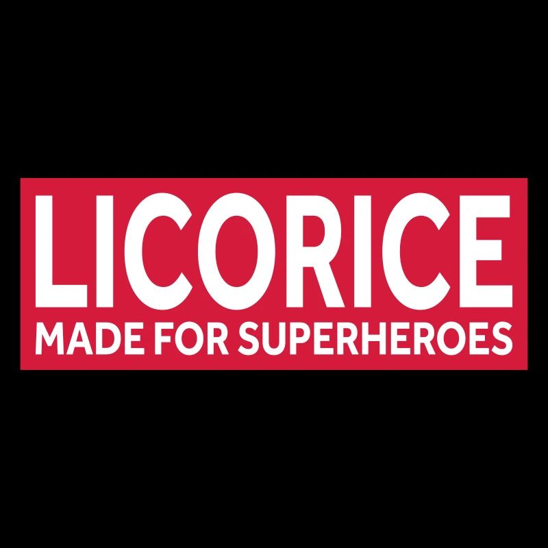 RÉGLISSE - FAITE POUR LES SUPER-HÉROS
