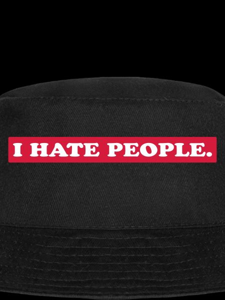 I HATE PEOPLE.