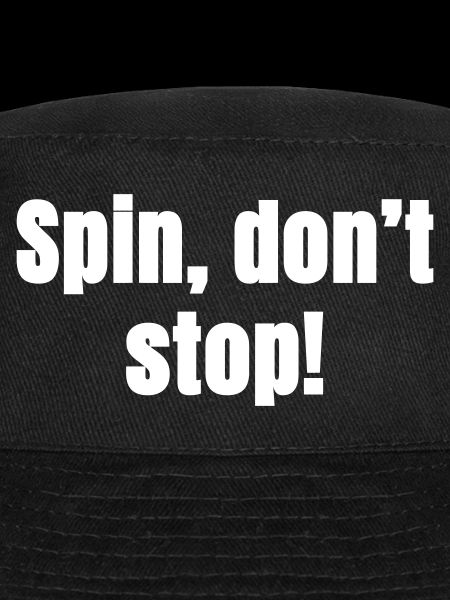 Spin do not stop!
