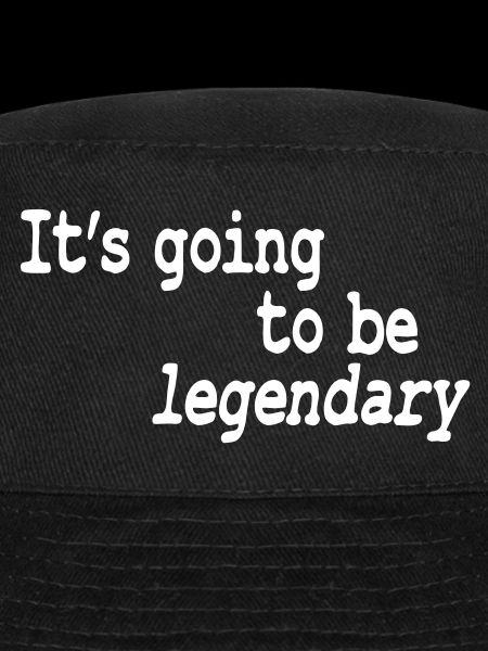 it's going to be legendary