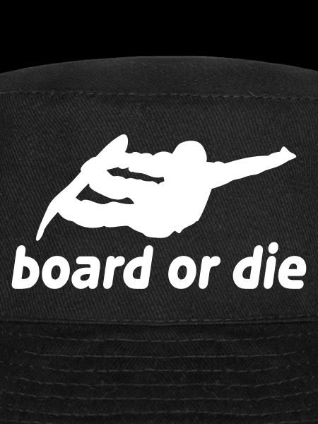 board or die