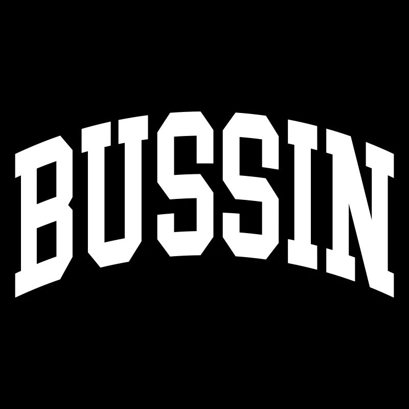 Bussin