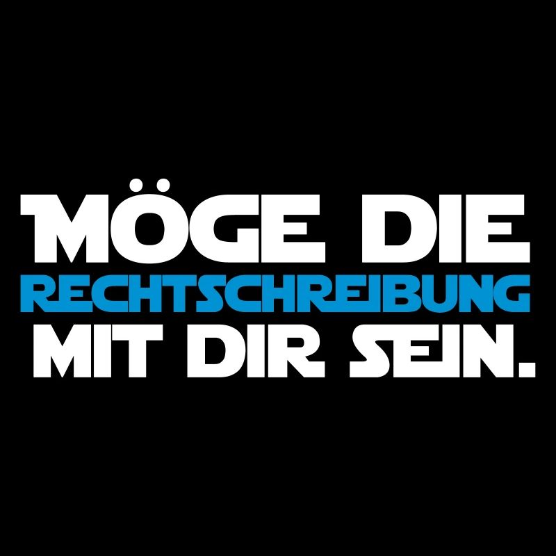 Möge die Rechtschreibung mit dir... Deutsch Lehrer